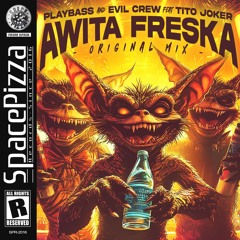 Playbass, Evil Crew, Tito Joker - Awita Freska [Out Now]