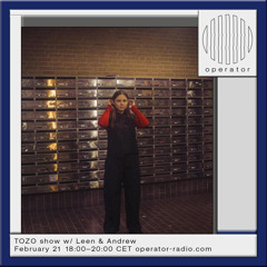 TOZO w/ Leen @ Operator 21.02.2025