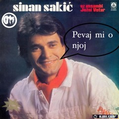 Pevaj Mi O Njoj (Sinan Sakic)