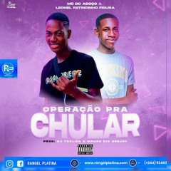 Operação pra chular-Mc do adoco feat Leonel Patricinho Figurinha