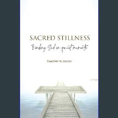 {ebook} ⚡ Sacred Stillness: Finding God in Quiet Moments EBOOK #pdf