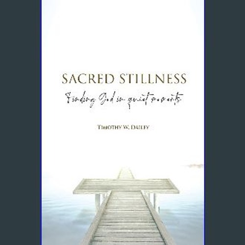 {ebook} ⚡ Sacred Stillness: Finding God in Quiet Moments EBOOK #pdf