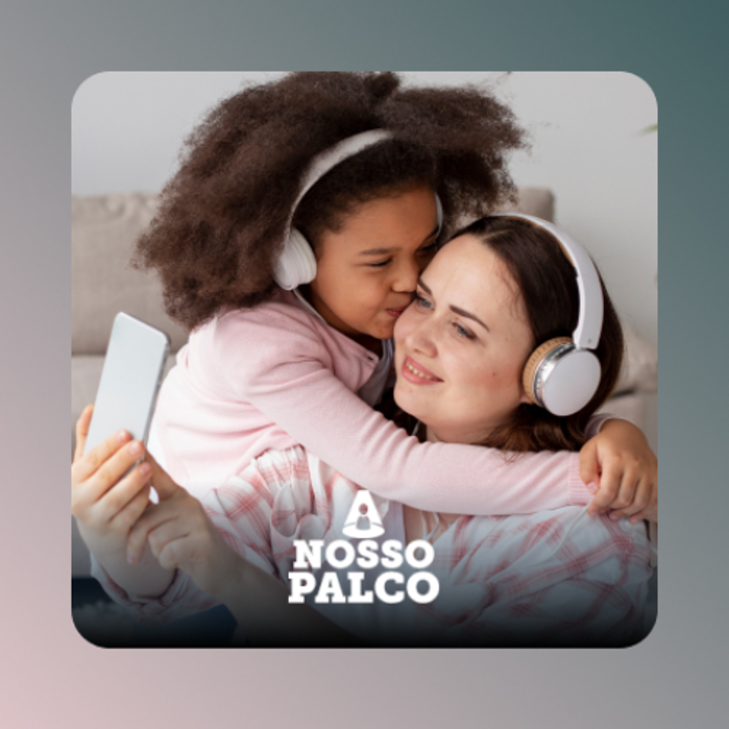 Nosso Palco - Celebre o Dia das Mães com músicas que atravessam gerações episode artwork