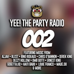 YEE! The Party Radio #002