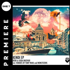PREMIERE : Goda & Bebo - Kendi (Tomy Wahl Remix) [Leisure Music]