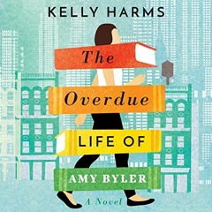 View PDF The Overdue Life of Amy Byler by  Kelly Harms,Amy McFadden,Brilliance Audio
