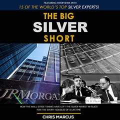 [GET] PDF 📧 The Big Silver Short: How the Wall Street Banks Have Left the Silver Mar