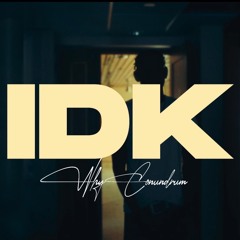 IDK prod. GeezSupreme (MV OUT NOW)