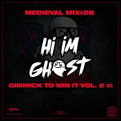 Medieval Mix #28 - Hi I'm Ghost (Gimmick To Win It: Vol 2)