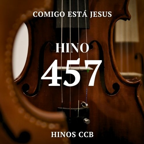 Hino 457 CCB | Comigo está Jesus