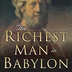 The Richest Man In Babylon by George Clason︱Chapter Chats Book Summary