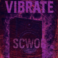 Vibrate-Scwob (FREE DOWNLOAD)