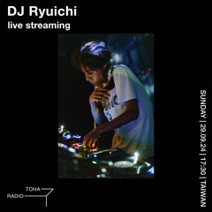 DJ Ryuichi @ TOHA Radio 29.09.24