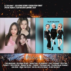 DJ TotoJawo ™ - '' BILA BENAR SAYANG & TAKKAN PISAH '' FUNKOT SPECIAL REQUEST [ TAJIR MELITIR ] 2024