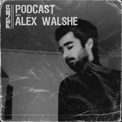 Fever Recordings Podcast 006 with Alex Walshe