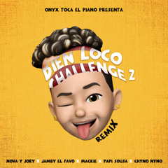 Bien Loco Challenge 2 (Remix) [feat. Chyno Nyno, Mackie & Papi Sousa]