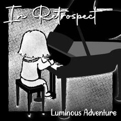 [In Retrospect] Luminous Adventure