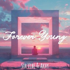 Alphaville - Forever Young (Sir Vibe & Akhy Remix) FREE DOWNLOAD