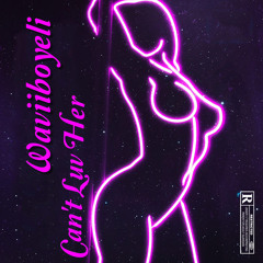 Can’t Luv Her (BUMBAA REMIX)