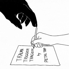 Trauma Trigger Tragedy