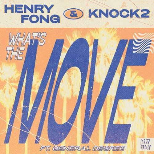 What's The Move - Henry Fong & Knock2 Feat. General Degree ( BEN MAX EDIT )