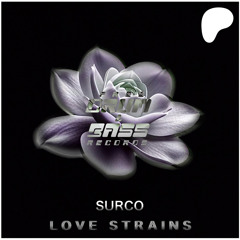 Surco - Love Strains (PATREON EXCLUSIVE)