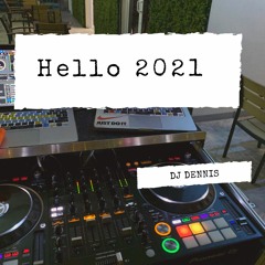 DJ DENNIS - HELLO 2021 MIX