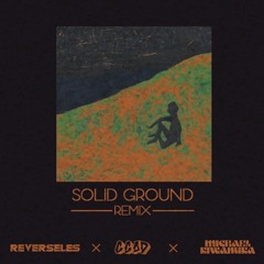 Solid Ground / Michael Kiwanuka Remix - GGOD X REVERSELES