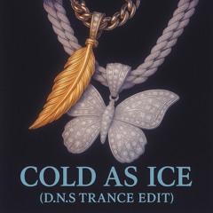 Apache 207 & Luciano - Cold as ice (D.N.S Trance EDIT)