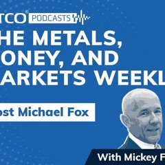 The Metals, Money, and Markets Weekly March 28, 2024 Respectable