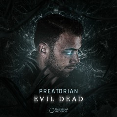 Preatorian - Evil Dead ** OUT NOW!! **