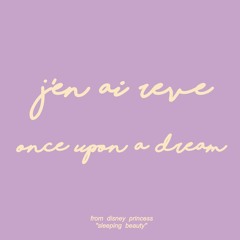 j'en ai rêvé (once upon a dream cover from sleeping beauty)