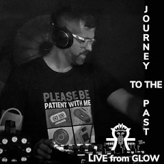 Journey To The Past 1990s Clubland LIVE from GLOW by DJ Michael Hades