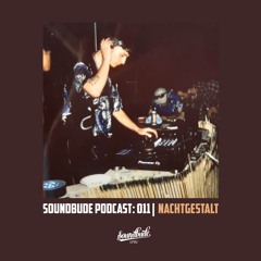 Soundbude Podcast 011 - Nachtgestalt