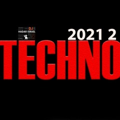 די ג'יי הדר ישראל טכנו סט TECHNO SET 2021 2 🎵