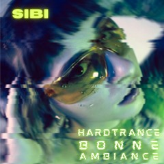 SIBICAST #02 - HARDTRANCE BONNE AMBIANCE