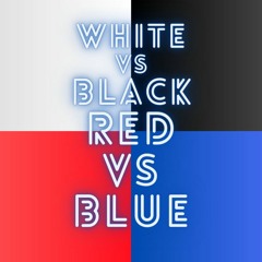 White Vs Black Red Vs Blue Feat IGP Man