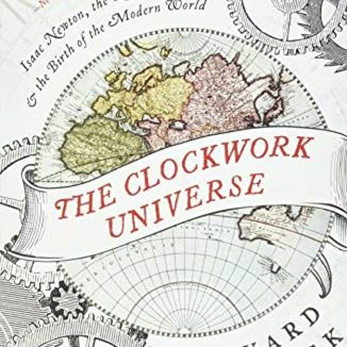 The Clockwork Universe