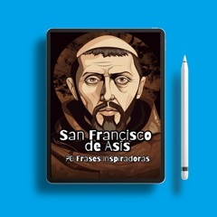 San Francisco de Asís: 70 Frases Inspiradoras (Spanish Edition) . Without Charge [PDF]