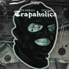 Trapaholics (feat 132 CAPO)