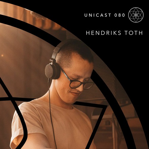 Unicast ~ 080 | Hendriks Toth [Own Productions]