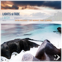 Lights & Fade - I Wish (Last Midnight Train Remix)