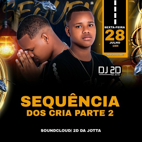 SEQUÊNCIA DOS CRIA - PARTE 2 ((( 2D DA JOTTA))) CONTRATE 21 97461-6878 - SHARK PRODUÇÕES