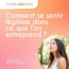 Comment se sentir légitime dans ce que l'on entreprend ?