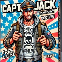 Psyko Punkz - Captain Jack (FREE DOWNLOAD) EXTENDED
