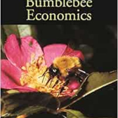 Access KINDLE 📍 Bumblebee Economics: With a New Preface by Bernd Heinrich KINDLE PDF