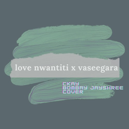 Love Nwantiti x Vaseegara (Tamil) Ckay Piano Cover