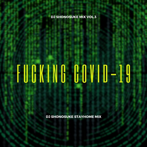 Fuckin COVID-19 [DJ SHiRis Mix Vol.3]