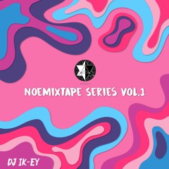 DJ IK-EY - NoeMixtape Series Vol. 1