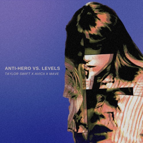 Taylor Swift x Avicii x Mave - Anti-Hero vs. Levels (2022) mashup